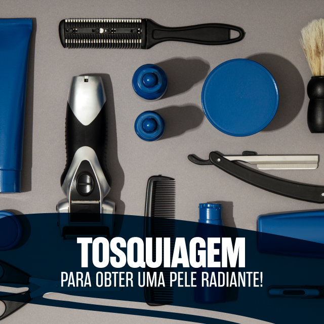 TOSQUIAGEM PARA OBSTER UMA PELE RADIANTE!