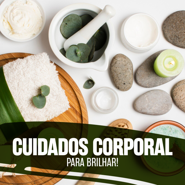 CUIDADOS CORPORAL PARA BRILHAR!